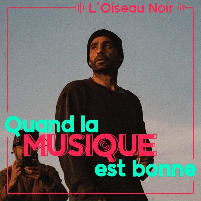 L'Oiseau Noir - Quand la musique est bonne L'Oiseau Noir - Quand la musique est bonne