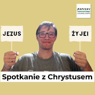 Radujmy się! O praktykowaniu Bożej obecności (#74) – Spotkanie z Chrystusem