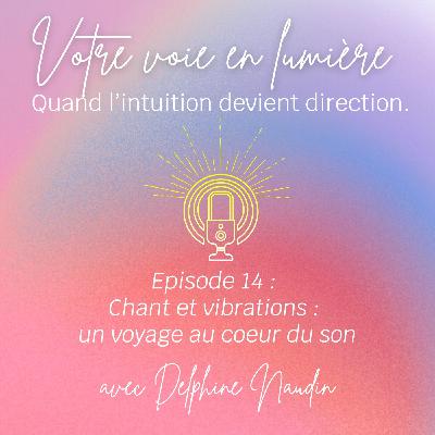 Episode 14 - Chant et vibrations : un voyage au coeur du son