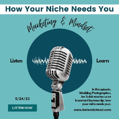 How Your Niche Needs You
