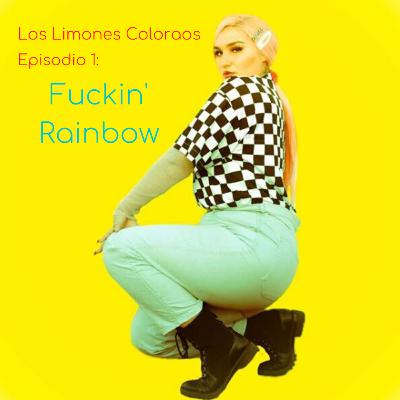 El Limón Verde 1x05: Los Limones Coloraos-Fuckin' Rainbow