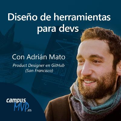 🚀 De desarrollador a diseñador en GitHub, con Adrián Mato |🎙️ Podcast Desarrollo de Software | campusMVP.es