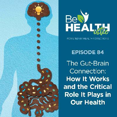 The Gut-Brain Connection: How It Works and the Critical Role It Plays in Our Health