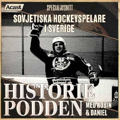 Specialavsnitt: Sovjetiska hockeyspelare i Sverige