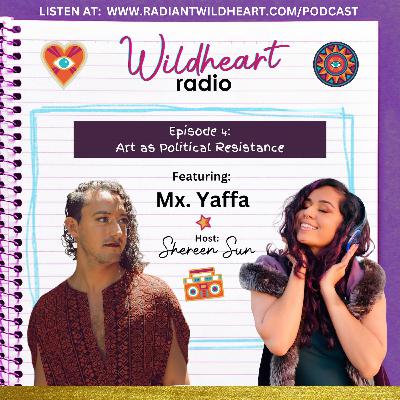 #4: Art as Political Resistance with Mx. Yaffa #4: Art as Political Resistance with Mx. Yaffa