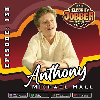 Celebrity Jobber with Jeff Zito - Anthony Michael Hall