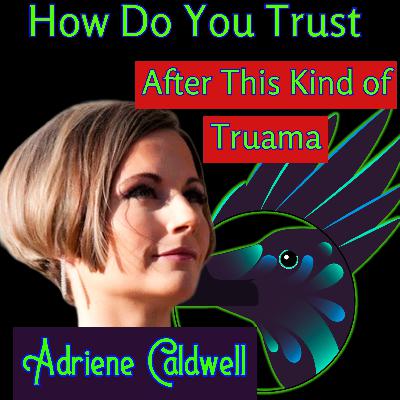 Exploring the Horrors That Created PTSD with Adriene Caldwell