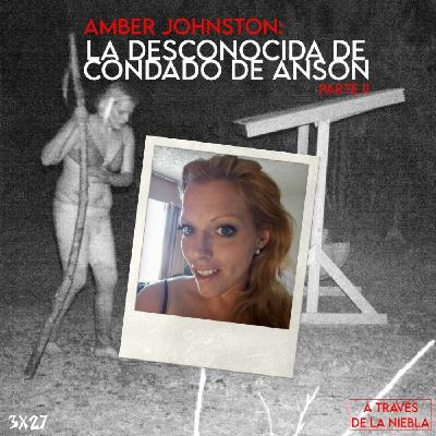 La verdad sobre Amber: el misterio detrás de La desconocida del condado de Anson – Parte 2