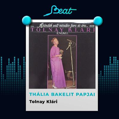 Thália Bakelit Papjai 5 - Tolnay Klári - Ajándék volt minden perc és óra