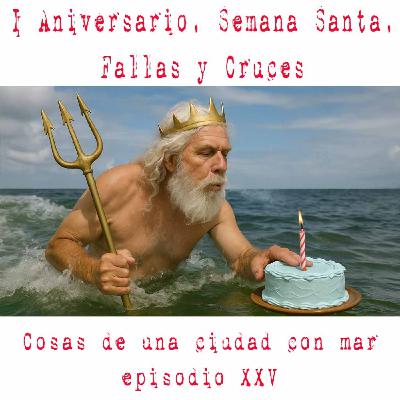 I Aniversario, Semana Santa, Fallas y Cruces