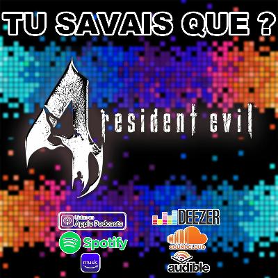 Tu Savais Que ? Resident Evil 4 Tu Savais Que ? Resident Evil 4