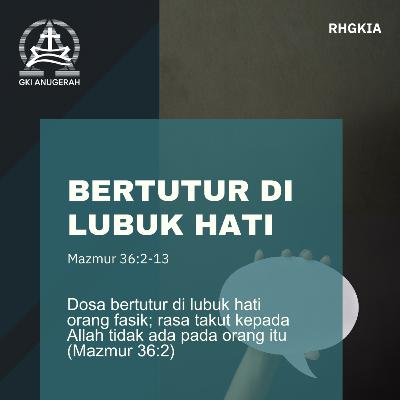 Bertutur di Lubuk Hati | Renungan Harian GKI Anugerah | 09 Februari 2026 Bertutur di Lubuk Hati | Renungan Harian GKI Anugerah | 09 Februari 2026