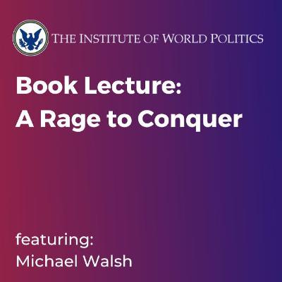 Book Lecture: A Rage to Conquer