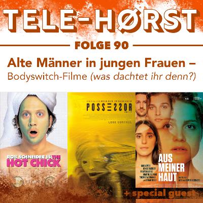 Tele-Hørst 90: Alte Männer in jungen Frauen - Bodyswitch-Filme (was dachtet ihr denn?) Tele-Hørst 90: Alte Männer in jungen Frauen - Bodyswitch-Filme (was dachtet ihr denn?)