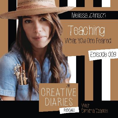 009 : Teaching What You Once Feared With Melissa Johnson