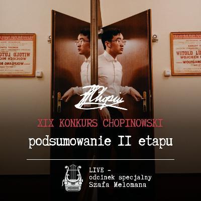 XIX Konkurs Chopinowski. Podsumowanie II etapu [LIVE]