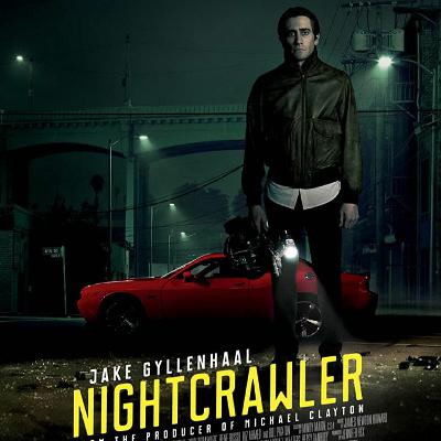 Nightcrawler (2014) - Film Analysis Nightcrawler (2014) - Film Analysis