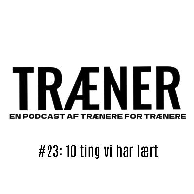 #23: 10 ting vi har lært