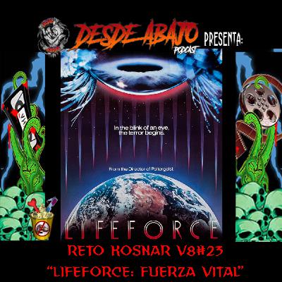 Reto Kosnar V8 #23- Lifeforce (Fuerza Vital)