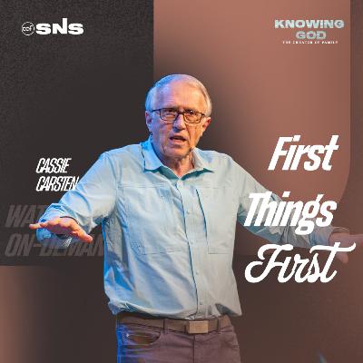 Knowing God | First Things First | Cassie Carsten Knowing God | First Things First | Cassie Carsten