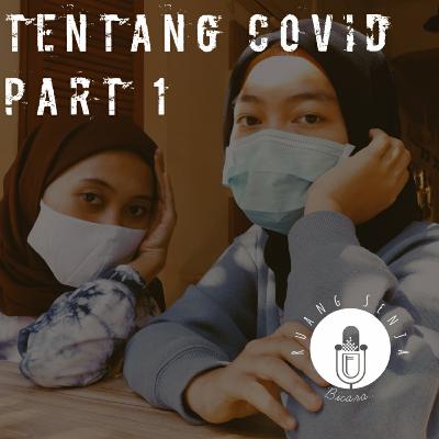 #7 Cerita Covid Harusnya Sedih Kenapa Malah Gini?