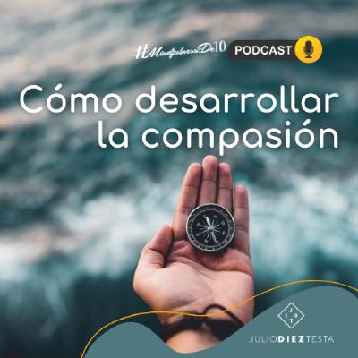 Cómo desarrollar la Compasión