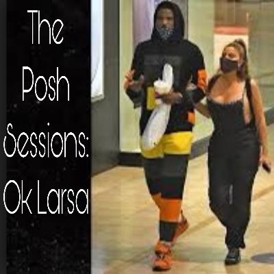 The Posh Sessions: Ok Larsa