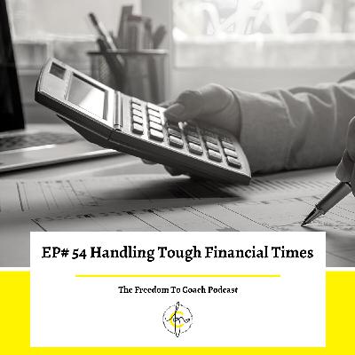 #54: Handling Tough Financial Times