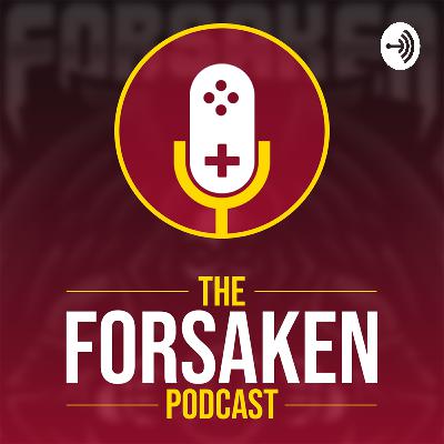 The Forsaken Podcast #11 Truth's Apology The Forsaken Podcast #11 Truth's Apology