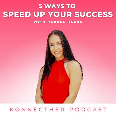 5 Ways to Speed Up Your Success in 2024 - E28