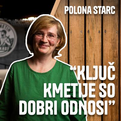 “Ključ kmetije so dobri odnosi” - Polona Starc “Ključ kmetije so dobri odnosi” - Polona Starc