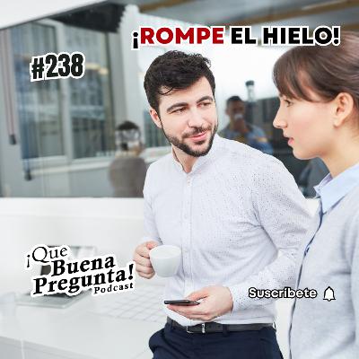 #238 - ¿Qué son los small talks? - Que Buena Pregunta