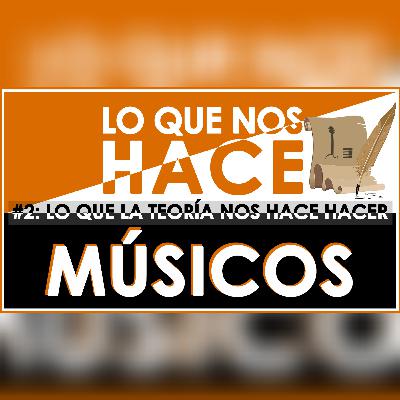 02 | Lo que la Teoría nos hace hacer