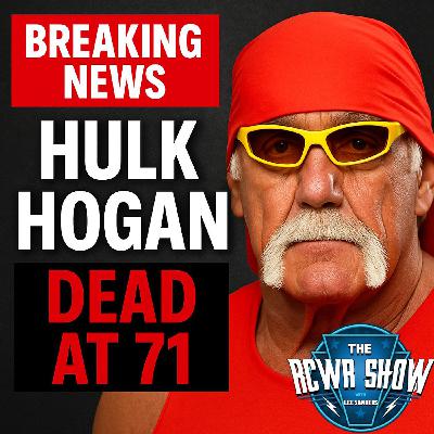 The Passing of Hulk Hogan & The Great Divide Among Fans | The RCWR Show 7/24/25