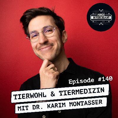 #140 Tierwohl und Tiermedizin - mit Dr. Karim Montasser
