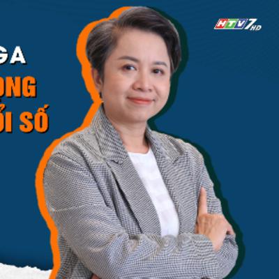KHƠI NGUỒN CẢM HỨNG - TẬP 30:TẦM QUAN TRỌNG CỦA CHUYỂN ĐỔI SỐ KHƠI NGUỒN CẢM HỨNG - TẬP 30:TẦM QUAN TRỌNG CỦA CHUYỂN ĐỔI SỐ