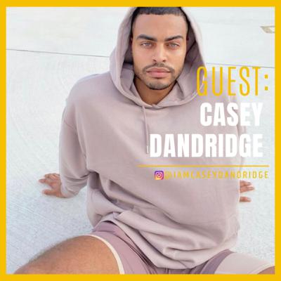 Casey Dandridge: Part 1 - Paving your own way, dating rules, and loving yourself to the fullest Casey Dandridge: Part 1 - Paving your own way, dating rules, and loving yourself to the fullest