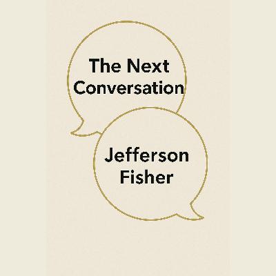 The Next Conversation by Jefferson Fisher Book Summary and Review | Free Audiobook