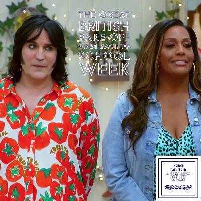 Krème Patisserie: A Great British Bake-Off Podcast Series 16 Episode 4: Back To School Week