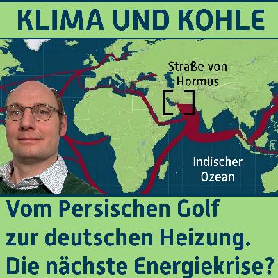 #200 Vom Persischen Golf zur deutschen Heizung. Die nächste Energiekrise? #200 Vom Persischen Golf zur deutschen Heizung. Die nächste Energiekrise?