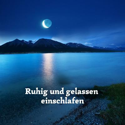 #61 Ruhig und gelassen einschlafen