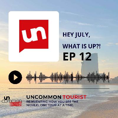 EP12: Hey July - What is up?! EP12: Hey July - What is up?!
