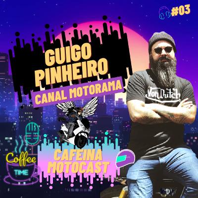 Guigo Pinehiro (Canal Motorama) Cafeína MotoCast #03