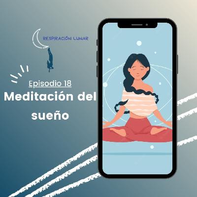 Ep. 18: Meditación del sueño