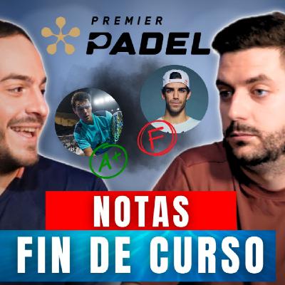 Las NOTAS de los jugadores de Premier Padel en 2025 (¿quién suspende?)   | Podcast Padel Up