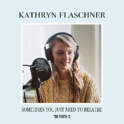 The Truth Is: Sometimes You Just Need To Breathe