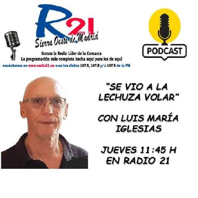 "Se vio a la lechuza volar" con Luis María Iglesias. Programa de NO despedida.