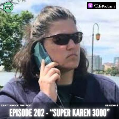 Episode 202 - "Super Karen 3000"