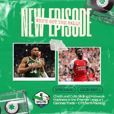 Chiefs and Colts Sliding | Midweek Madness in the Premier League | Giannas Trade + CP3 Sent Packing