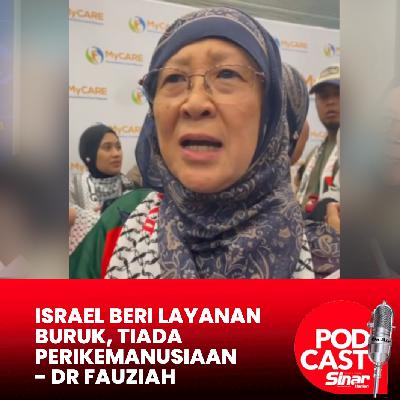 Israel beri layanan buruk, tiada perikemanusiaan - Dr Fauziah
